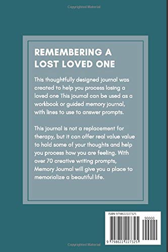 Remembering a Lost Loved One: Memory Journal: Writing Prompts for Processing Your Grief and Memorializing a Beautiful Life that Ended Too Soon