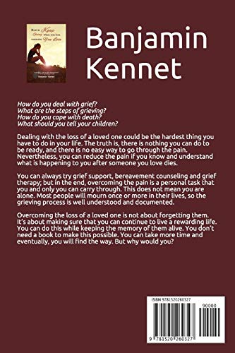 How to Keep Going when You Lose Someone You Love: A guide to coping with bereavement and the grieving process