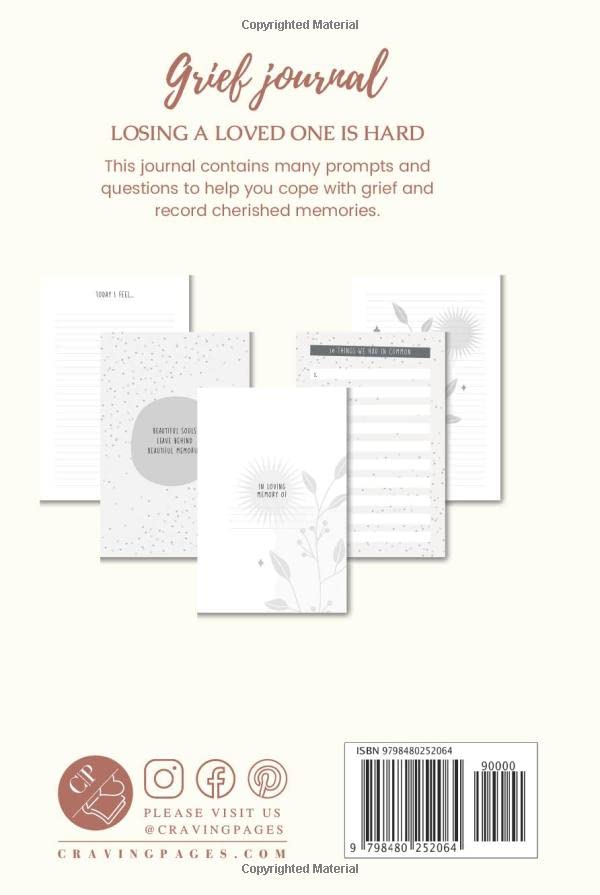 Grief Journal: A Guided, Grief Journal With Therapeutic Writing Prompts to Help Heal After The Loss Of A Loved One Or Cope With Delayed Mourning