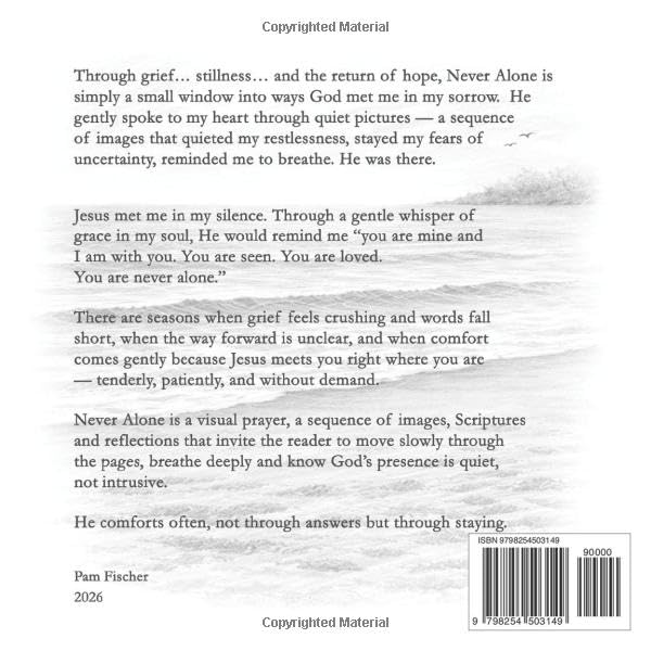 Never Alone: A Visual Prayer for Grief, Stillness, and the Return of Hope