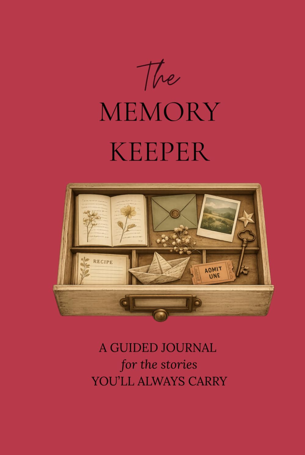 The Memory Keeper: A Guided Journal for the Stories You'll Always Carry