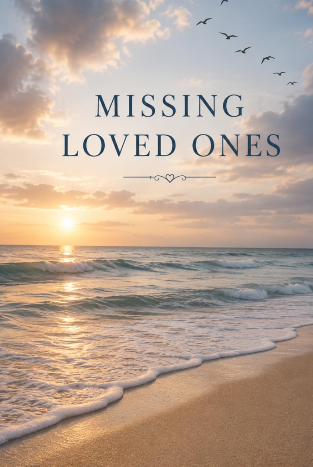 Missing Loved Ones: Ocean Waves Memorial Journal – Grief & Remembrance Lined Notebook for Healing & Reflection