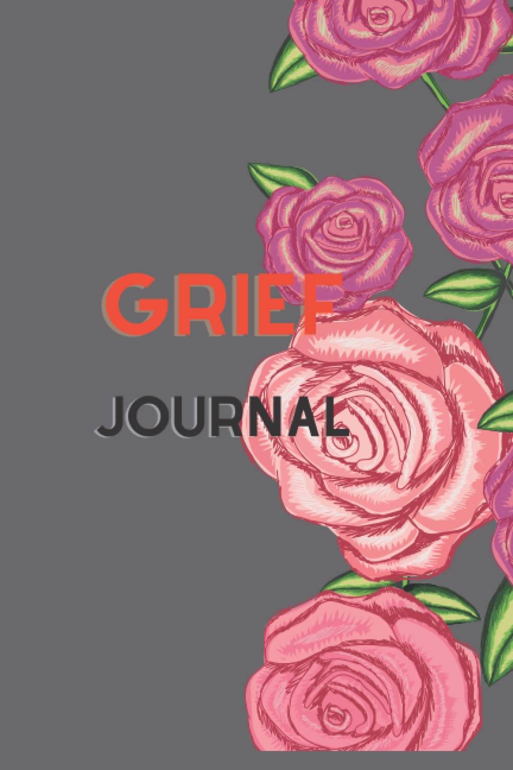Grief Journal: Remembering a Lost Loved One For The Loved One In Heaven