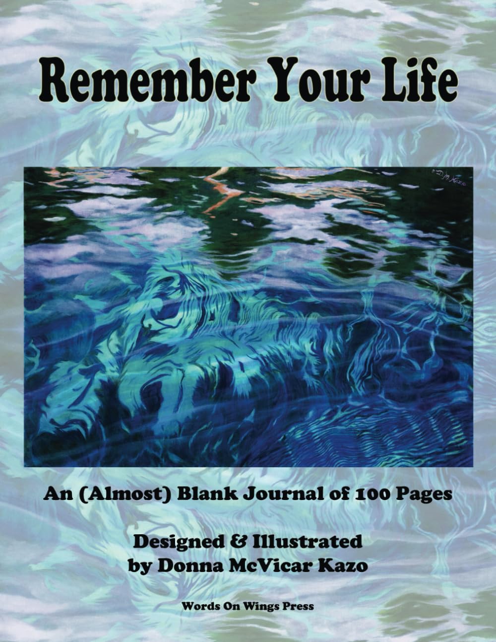 Remember Your Life: An (Almost) Blank Journal of 100 Pages