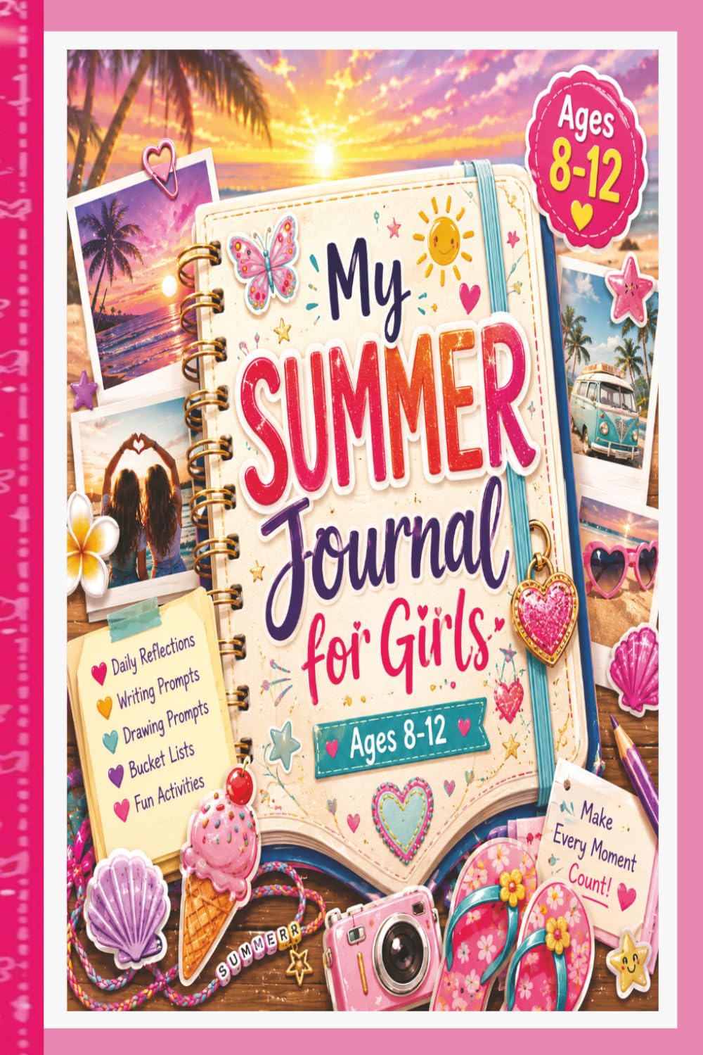 My Summer Journal for Girls Ages 8 - 12: A Guided Vacation Diary Notebook with Daily Reflections, Creative Writing Prompts, Bucket Lists, Friendship ... Space, and Lasting Memory Keepsake Book