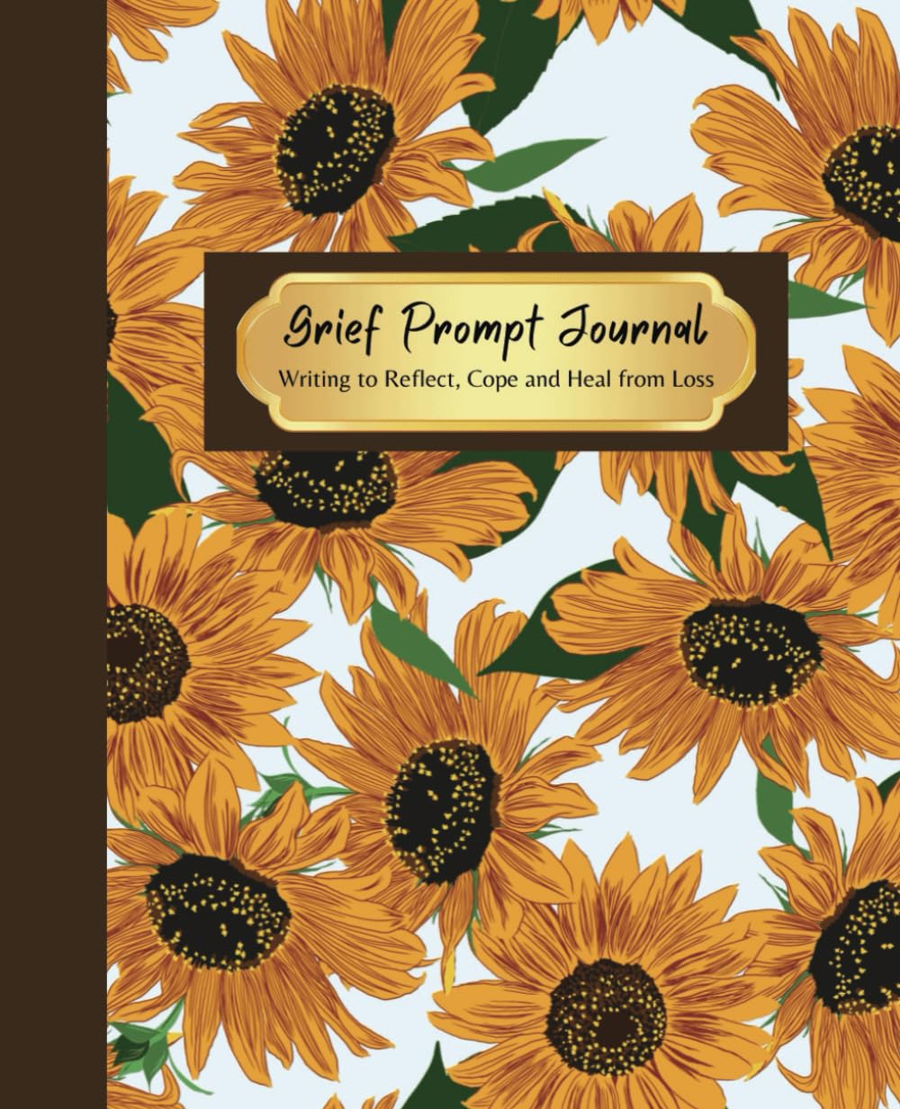 Grief Prompt Journal: Writing to Reflect, Cope and Heal from Loss