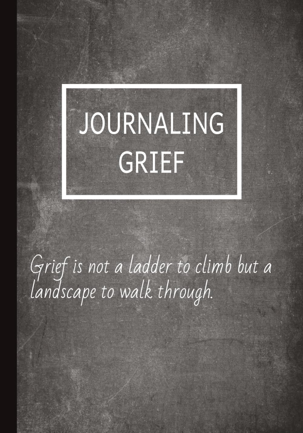 Grief Journal: Writing Through Loss, Love and Healing