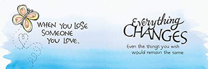When You Lose Someone You Love (CompanionHouse Books) A Consolation Gift to Offer Solace, Comfort, and Encourage Healing in a Time of Grief and Loss; Gentle Insight for Anyone Who Has Lost a Loved One