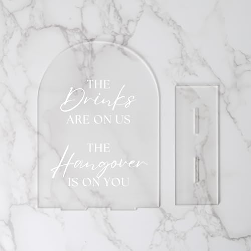 Frosted Acrylic Wedding Sign- 5"x7" The Drinks Are On Us The Hangover Is On You Sign and Base,1/8" Thick | Modern Calligraphy White Lettering Arch Acrylic Sign for Wedding & Event - style: The Drinks Are On Us The Hangover Is On You