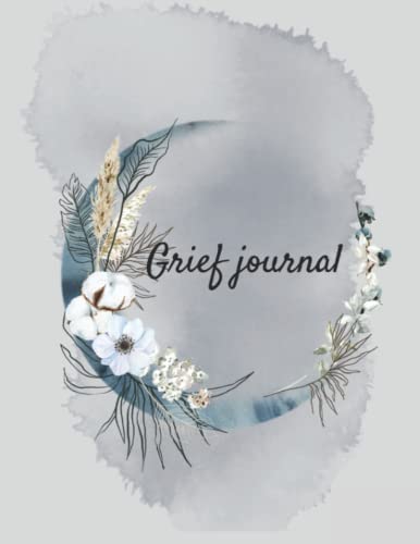grief journal: a grief journal with writing prompts to help you heal from loss of a loved one . / memorial diary