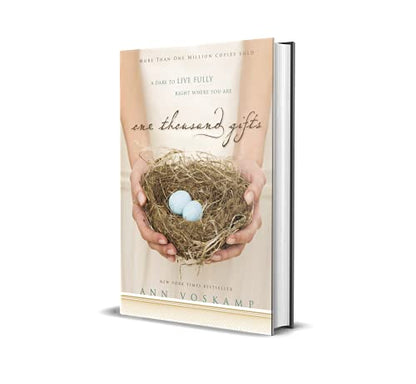 One Thousand Gifts: A Dare to Live Fully Right Where You Are