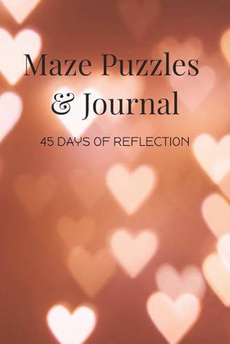 Maze Puzzles & Journal: 45-Days of Stress Relief, Grief Healing, and Self-Care | Solutions Included | Extra Pages Included | 6x9 Inches, 110 Pages