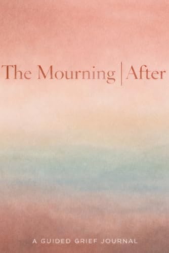 The Mourning After: A Guided Grief Journal