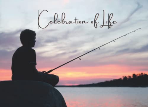 Celebration of Life: Funeral Guest Books Fishing Guest Book Sign In Register For Wake Memorial Remembrance Funeral Home Church Service Reception Celebrating The Life Of Loved Death