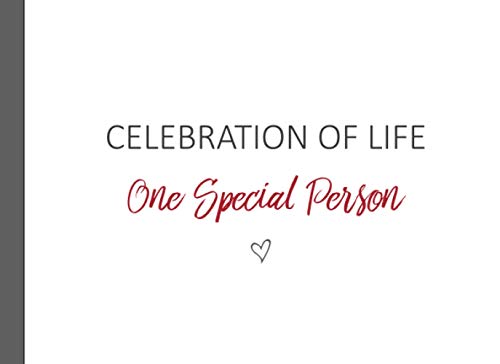 Celebration Of Life - One Special Person: Condolence Memory Book For Funerals