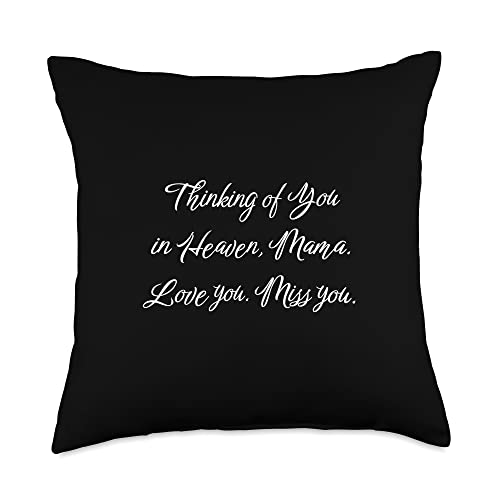 Thinking of You in Heaven Mama Love You Miss You Mom Died Throw Pillow - size: 18x18