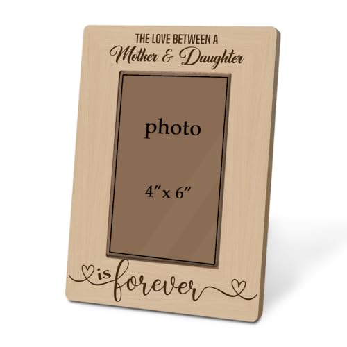 Mother Daughter Picture Frame 4x6, The Love Between a Mother and Daughter Is Forever Photo Frame, Rustic Farmhouse Wooden Picture Frames, Mother's Day Birthday Christmas Gift for Mom - color: color02