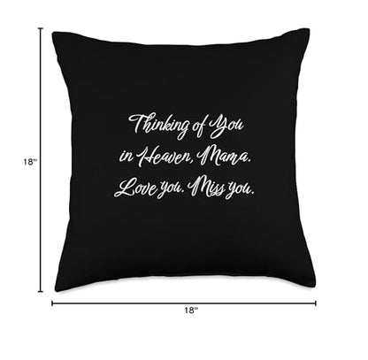 Thinking of You in Heaven Mama Love You Miss You Mom Died Throw Pillow - size: 18x18
