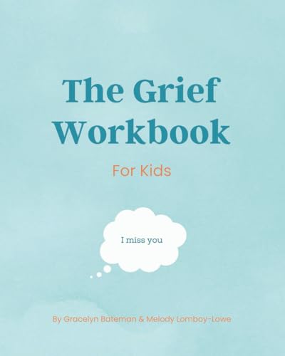 The Grief Workbook For Kids (Luna Peak Foundation Children's Books)