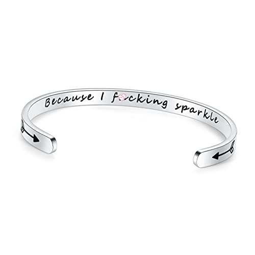 TONY & SANDY Inspirational Bracelets for Women Teen Girls Personalized Gifts for Daughter Granddaughter Mom Sister Friends Stainless Steel Engraved Cuff Birthday Easter Christmas - style: A - Because I f@cking sparkle