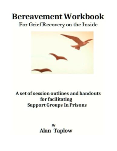 Bereavement Workbook: For Grief Recovery on the Inside