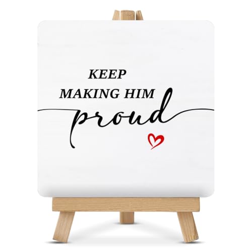 Memorial Gifts for Loss of Dad - Sympathy Gift for Loss of Loved One - Bereavement Gift - Keep Making Him Proud Wood Sign with Easel Home Bedroom Desk Tabletop Shelf Tiered Tray Decor