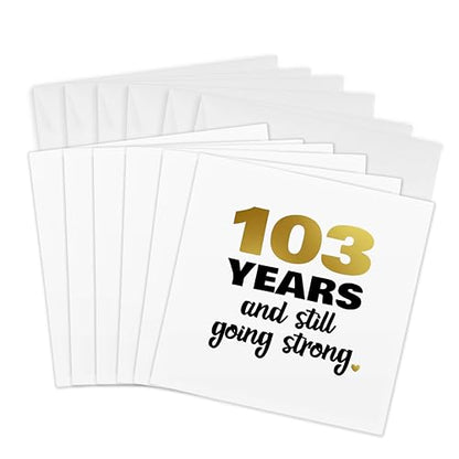 3dRose Greeting Cards - 103rd Birthday Still Going Strong 103 Bday Gift - 6 Pack - Designs Anniversary - size: 6 Greeting Cards with envelopes