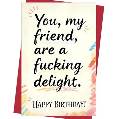 Funny Birthday Card: Adult Humor Greeting – You, My Friend, Are A Fucking Delight - color: DTK-301
