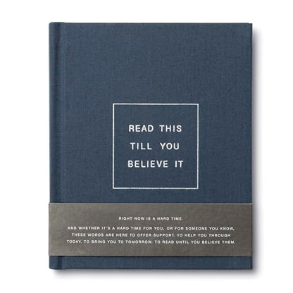 Read This Till You Believe It — A book to offer encouragement and support.