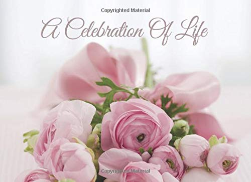 A Celebration of Life:: Memorial book condolence book. Book to sign at funeral. Beautiful pink roses bouquet. Flower arrangement bouquet.