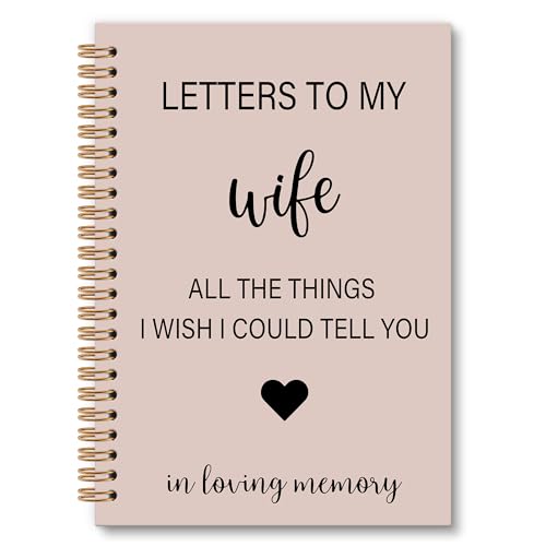 Memorial Gifts for Loss of Wife Grief Notebook Journal, Letters to My Wife in Heaven Spiral Notebook, Sympathy Notebooks Gifts for Loss of Wife Men, In Loving Memory Sympathy Gifts, 6x8.2In - color: wife