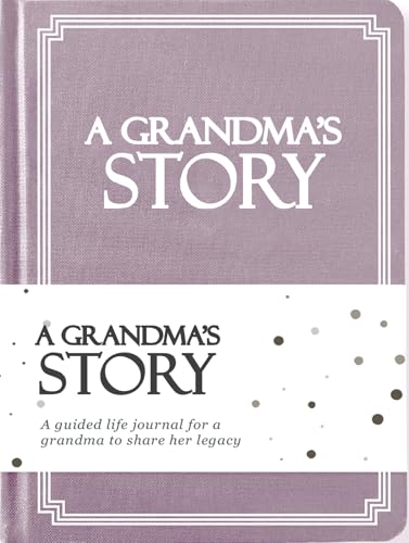 Grandma's Life Story Journal (Hardcover): A Meaningful Keepsake for Grandma to Share Her Journey & Memories, Book Includes 250+ Prompt Questions, Sentimental Gift for Mother's Day, Birthday, Christmas - style: Grandma Life Story Journal