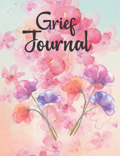 Grief Journal: Loss of Loved One Journal With Prompts to Help you Cope