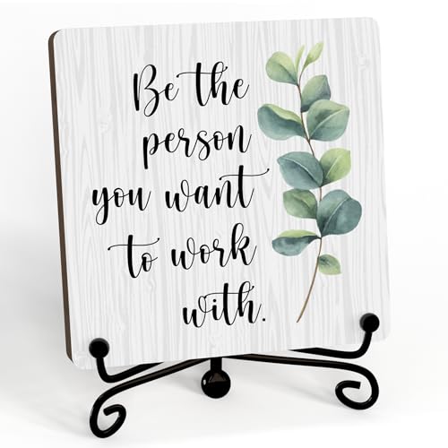 Inspirational Office Wooden Sign With Stand, Be the Person You Want To Work With Desktop Decoration, Positive Gifts For Women Men Friends Colleagues, Rustic Home Office Desk Decor -11