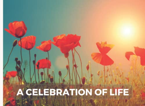 A Celebration Of Life: Beautiful Field Of Poppies At Sunset, Memorial (Funeral) Guest Book For Funerals & Memorial Services, Registry & Condolences ... Cover, Poppy Flowers, Photo (Picture) Page