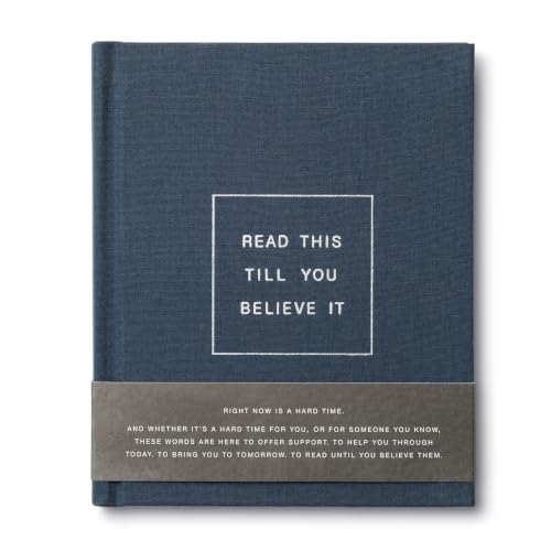 Read This Till You Believe It — A book to offer encouragement and support.