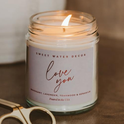 Sweet Water Decor Love You Soy Wax Candle, 9 oz Clear Jar with Gold Lid | Mahogany, Lavender, Teakwood & Geranium Scent, 40+ Hour Burn Time, Romantic Gift for Her or Loved Ones, Made in the USA - style: Love You