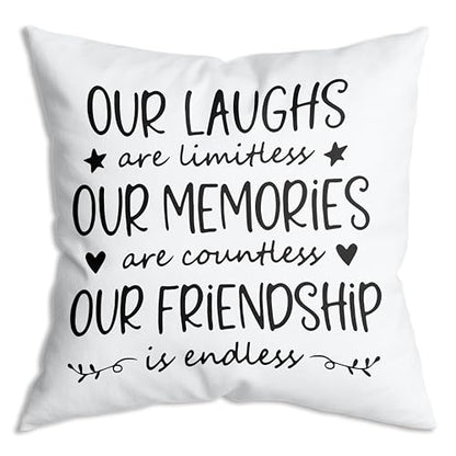 Friendship Gifts for Women Best Friend Throw Pillow Covers 18x18 Inch，Ourlaughs are limitless, our memories are countless，our friendship is endless Unique Gifts for Women，Female Friend Birthday - color: 07white