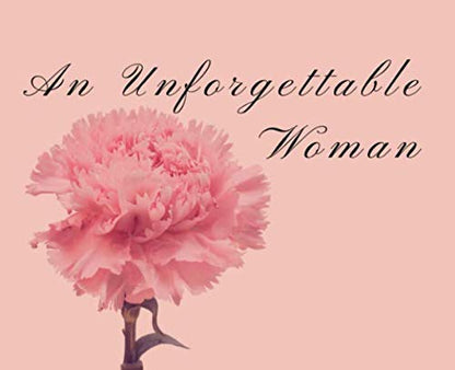 An Unforgettable Woman: Guest Book for Funerals and Memorial Services, 300 Guests, Pink Carnation