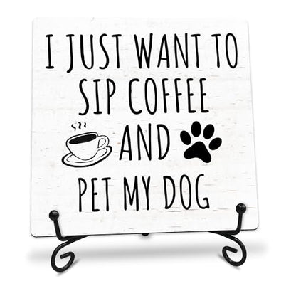I Just Want to Sip Coffee and Pet My Dog Wooden Sign - 5" Funny Wooden Plaque With Metal Support - Rustic Tabletop Home Kitchen Office Cafe Coffee Bar Decor - Gifts For Family & Friends - A09 - style: I Just Want to Sip Coffee and Pet My Dog