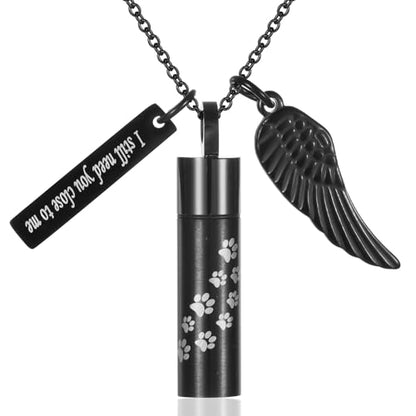Dog/Cat Paw Print Cylinder Cremation Jewelry For Pet Ashes Keepsake Urn Necklace Women Men Memorial Pendant - I Still Need You Close To Me - color: Black