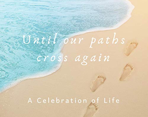 Until our paths cross again (A Celebration of Life): Guestbook for Funeral and Memorial Services, Footprints on the beach shore (250 Guests)