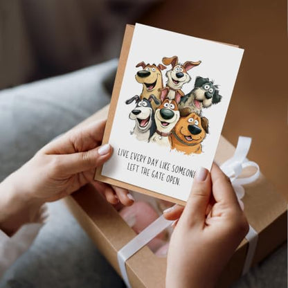 Funny Dog Encouragement Card, Supportive Card for Dog Lover, Inspiration Cards for Friend Daughter Son, Live Every Day Like the Gate is Open - color: Encouragement