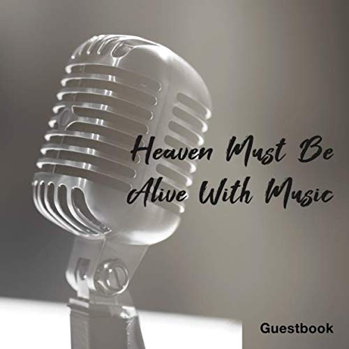 Heaven Must Be Alive With Music: Singing Mic Guest Book For Funeral Remembrance Condolence Memorial Service To Sign In Visitor Message Music Gray Design Cover