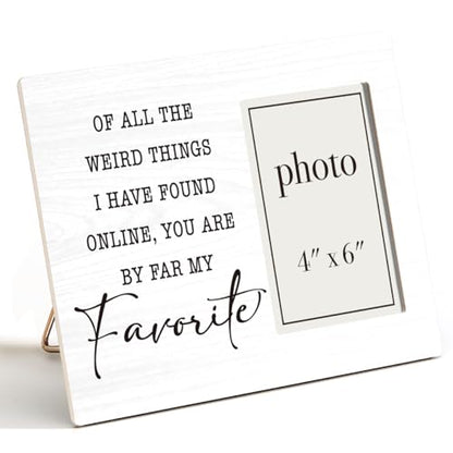 of All the Weird Things I Have Found Online, You Are by Far | My Favorite Wood Photo Frame, Couple Love Picture Frame, Boyfriend Girlfriend Couple Gifts, 4 x 6 Inch Photo - color: Favorite