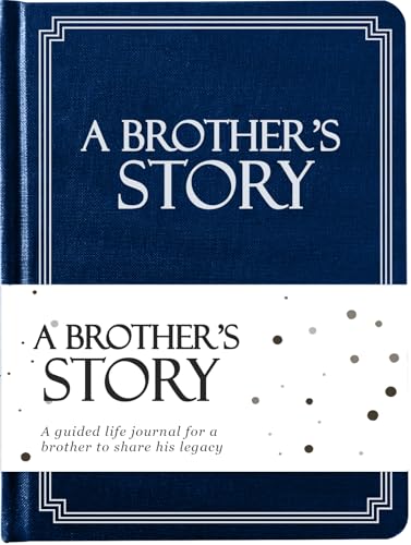 Brother's Life Story Journal (Hardcover): A Meaningful Keepsake for Brother to Share His Journey & Memories, Book Includes 250+ Prompt Questions, Sentimental Gift for Father's Day, Birthday, Christmas - style: Brother Life Story Journal
