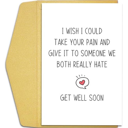 Qiliji Funny Get Well Card for Men Women, Humorous Sympathy Card for Him Her, Encouragement Card, Get Well Soon Gifts, Give Your Pain to Someone We Both Really Hate - color: Get Well