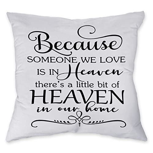 Znzd Because Someone We Love is in Heaven There's A Little Bit of Heaven in Our Home Pillow Case,Decorate Home Living Room Bedroom,Sympathy Bereavement Gifts,18x18 Inch Throw Pillow Covers - size: 18" x 18" (Pack of 1)