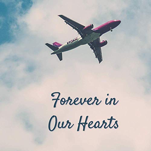 Forever in our Hearts: Funeral Guest Book (Airplane Picture) for Memorial Services and Condolence Messages. Registry Sign in Book with Name, Address Line, Email, Phone, Comments. Blue.