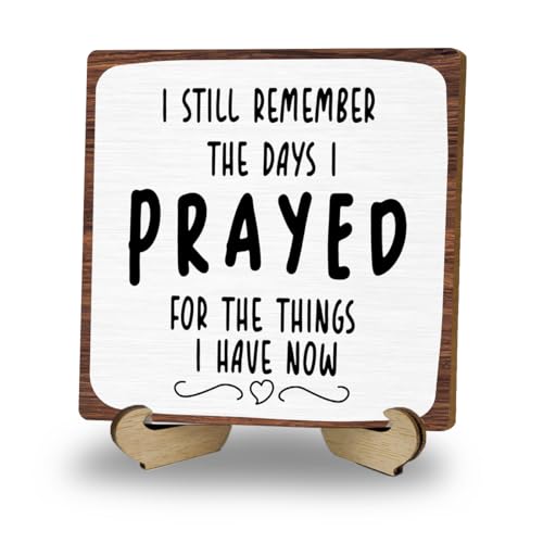 I Still Remember the Days I Prayed Wooden Sign with Wood Stand - color: Prayed For